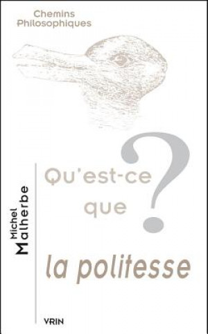Kniha Qu'est-Ce Que La Politesse? Michel Malherbe