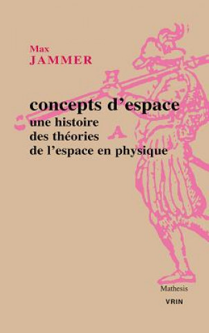 Kniha Concepts D'Espace: Une Histoire Des Theories de L'Espace En Physique Max Jammer