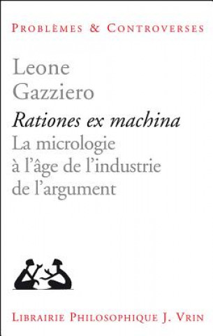 Książka Rationes Ex Machina: La Micrologie A L'Age de L'Industrie de L'Argument Leone Gazziero