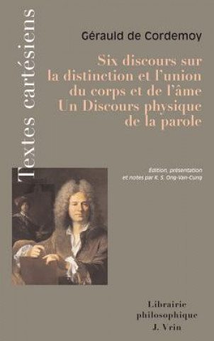 Kniha Six Discours Sur La Distinction Et L'Union Du Corps Et de L'Ame. Discours Physique de La Parole Kim Sang Ong-Van-Cung