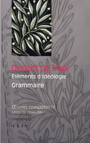 Książka Oeuvres Completes, Tome IV: Elements D'Ideologie: Grammaire Claude Jolly
