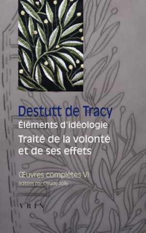 Książka Oeuvres Completes Tome VI: Elements D'Ideologie Traite de La Volonte Et de Ses Effets Claude Jolly