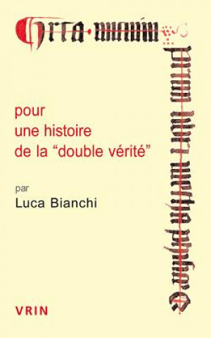 Kniha Pour Une Histoire de La Double Verite Luca Bianchi