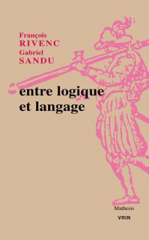 Könyv Entre Logique Et Langage Francois Rivenc