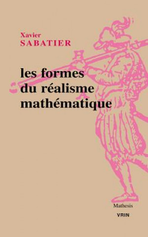 Carte Les Formes Du Realisme Mathematique Xavier Sabatier