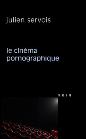 Kniha Le Cinema Porno Julien Servois