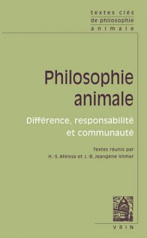 Carte Textes Cles de Philosophie Animale: Difference, Responsabilite Et Communaute Hicham-Stephane Afeissa