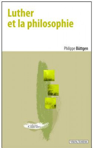 Carte Luther Et La Philosophie Philippe Buttgen