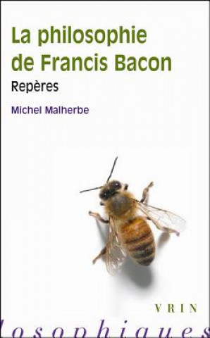 Könyv La Philosophie de Francis Bacon Michel Malherbe