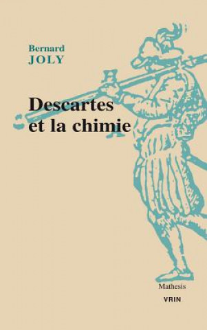 Kniha Descartes Et La Chimie Bernard Joly