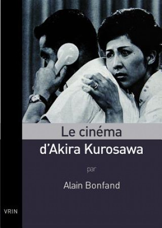 Книга Le Cinema D'Akira Kurosawa Alain Bonfand