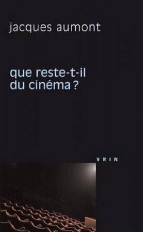 Kniha Que Reste-T-Il Du Cinema? Jacques Aumont