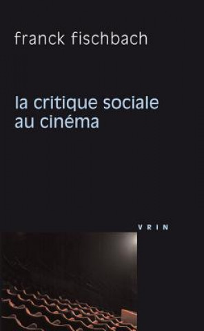 Buch La Critique Sociale Au Cinema Franck Fischbach