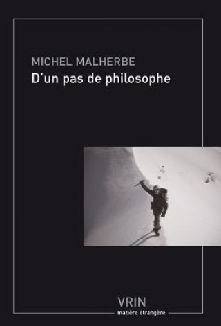 Kniha D'Un Pas de Philosophe Michel Malherbe