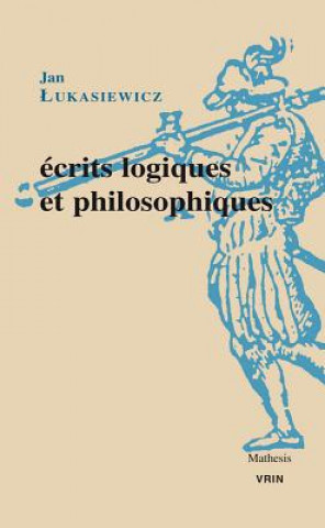Kniha Ecrits Logiques Et Philosophiques Jan Lukasiewicz