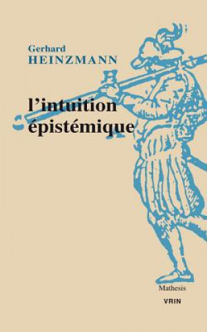 Buch L'Intuition Epistemique Gerhard Heinzmann