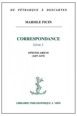 Книга Correspondance Livre I Marsile Ficin