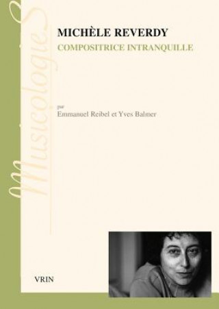 Könyv Michele Reverdy: Compositrice Intranquille Christian Doumet
