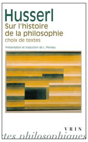 Kniha Sur L'Histoire de La Philosophie: Choix de Textes Edmund Husserl