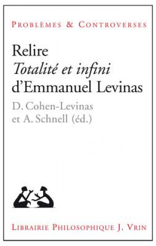 Carte Relire Totalite Et Infini D'Emmanuel Levinas Dan Arbib
