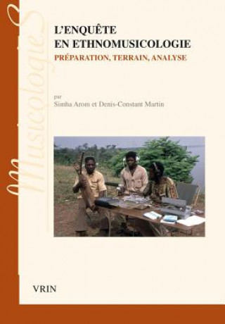 Книга L'Enquete En Ethnomusicologie: Preparation, Terrain, Analyse Simha Arom