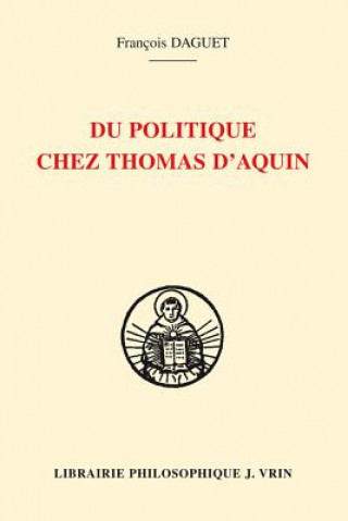 Kniha Du Politique Chez Thomas D'Aquin Francois Daguet