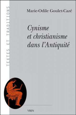 Książka Cynisme Et Christianisme Dans L'Antiquite Marie-Odile Goulet-Caze