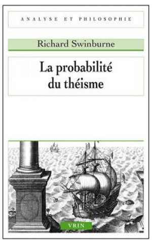 Kniha La Probabilite Du Theisme Richard Swinburne