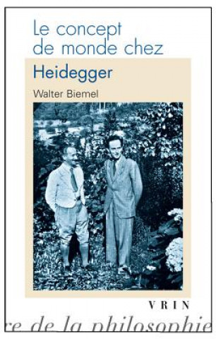 Knjiga Le Concept de Monde Chez Heidegger Walter Biemel