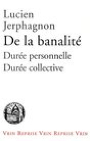 Carte de La Banalite: Duree Personnelle, Duree Collective Lucien Jerphagnon