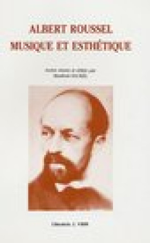 Kniha Albert Roussel: Musique Et Esthetique Manfred Kelkel