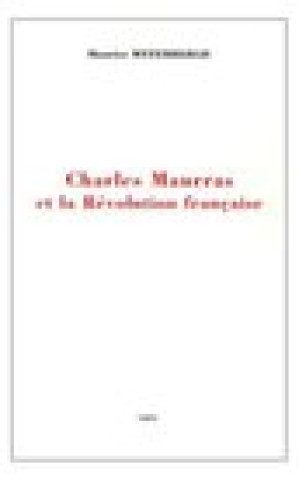 Buch Charles Maurras Et La Revolution Francaise Maurice Weyembergh