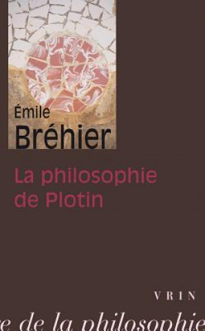 Knjiga La Philosophie de Plotin Emile Brehier