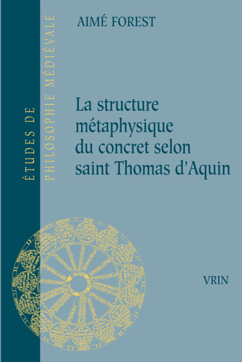 Libro La Structure Metaphysique Du Concret Selon Saint Thomas D'Aquin Aime Forest