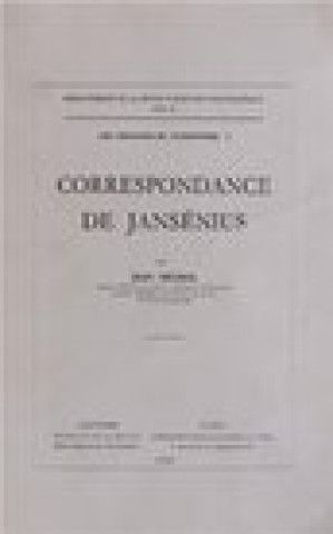 Carte Les Origines Du Jansenisme: I. Correspondance de Jansenius Jean Orcibal