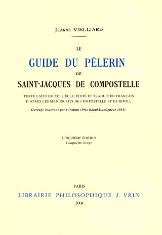 Carte Jeanne Vielliard: Le Guide Du Pelerin de Saint-Jacques de Compostelle 