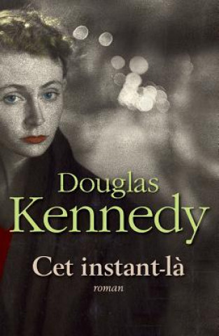 Livre CET Instant-La Douglas Kennedy