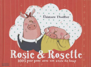 Книга Rosie & Rosette L'Onore Thuillier