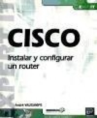 Knjiga CISCO. INSTALAR Y CONFIGURAR UN ROUTER. VAUCAMPS ANDRE