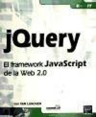 Knjiga JQUERY. EL FRAMEWORK JAVASCRIPT DE LA WEB 2.0 VAN LANCKER
