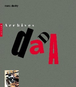 Kniha Archives Dada Marc Dachy