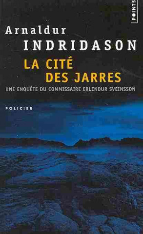 Kniha La Cite Des Jarres: Une Enquete Du Commissaire Erlendur Sveinsson Arnaldur Indridason