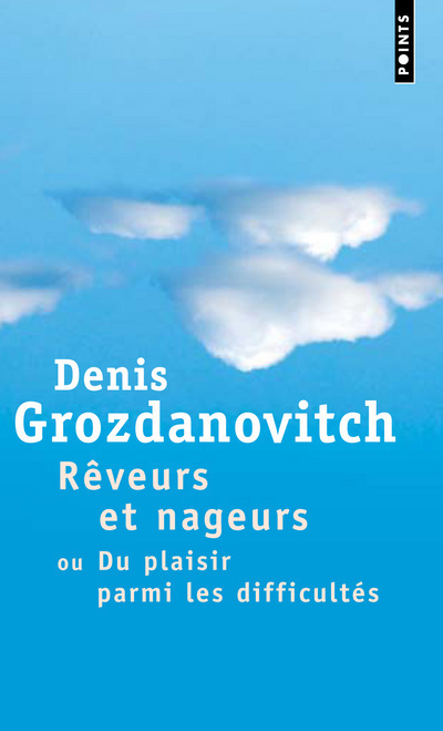 Kniha Rveurs Et Nageurs. Ou Du Plaisir Parmi Les Difficult's Denis Grozdanovitch