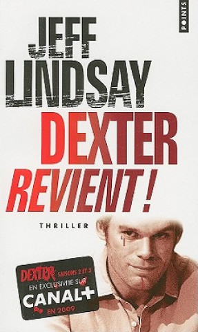 Könyv Dexter Revient! = Dearly Devoted Dexter Jeff Lindsay