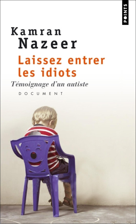 Книга Laissez Entrer Les Idiots. T'Moignage D'Un Autiste Kamran Nazeer