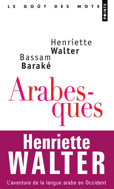 Könyv Arabesques. L'Aventure de La Langue Arabe En Occident Henriette Walter
