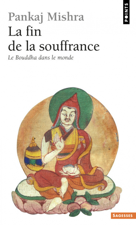 Książka Fin de La Souffrance. Le Bouddha Dans Le Monde(la) Pankaj Mishra