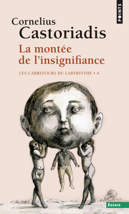 Kniha Mont'e de L'Insignifiance. Les Carrefours Du Labyrinthe(la) T4 Cornelius Castoriadis