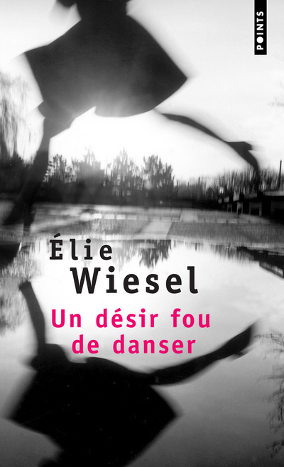 Knjiga Un D'Sir Fou de Danser Elie Wiesel