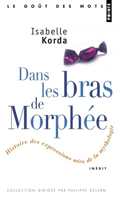 Buch Dans Les Bras de Morph'e. Histoire Des Expressions N'Es de La Mythologie Isabelle Korda